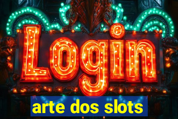 arte dos slots